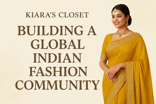 Kiara’s Closet: Building a Global Indian Fashion Community | NRI Ethnic Wear